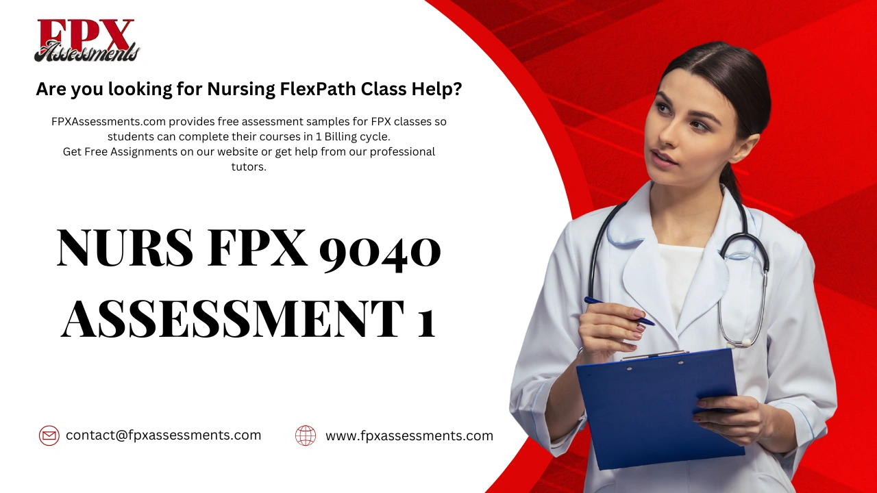 NURS FPX 9040 Assessment 1