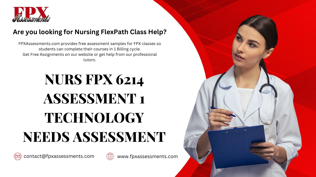 NURS FPX 6214 Assessment 1 Technology Needs Assessment