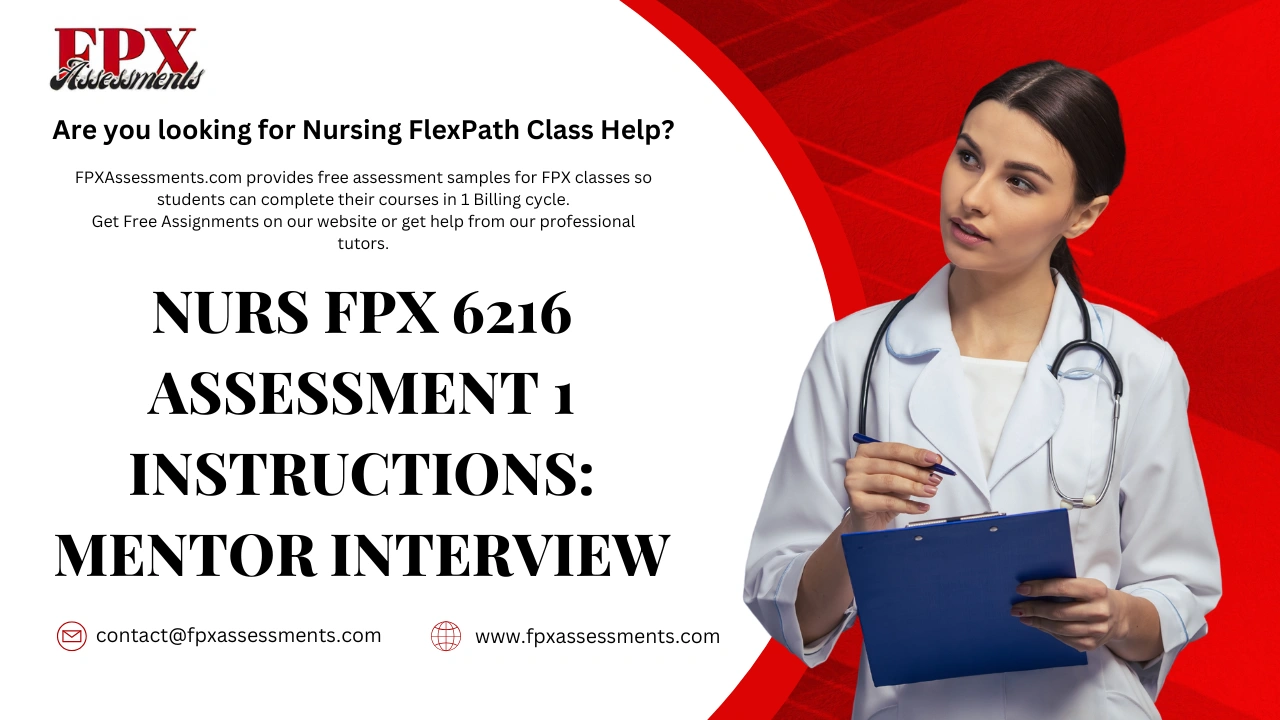 NURS FPX 6216 Assessment 1 Instructions: Mentor Interview