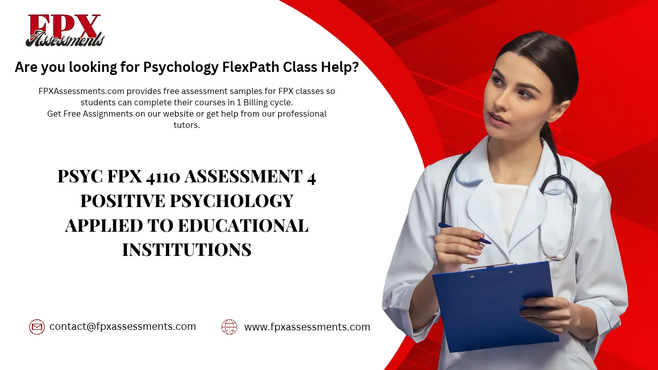 PSYC FPX 4110 Assessment 4 Positive Psychology Applied to Educational Institutions