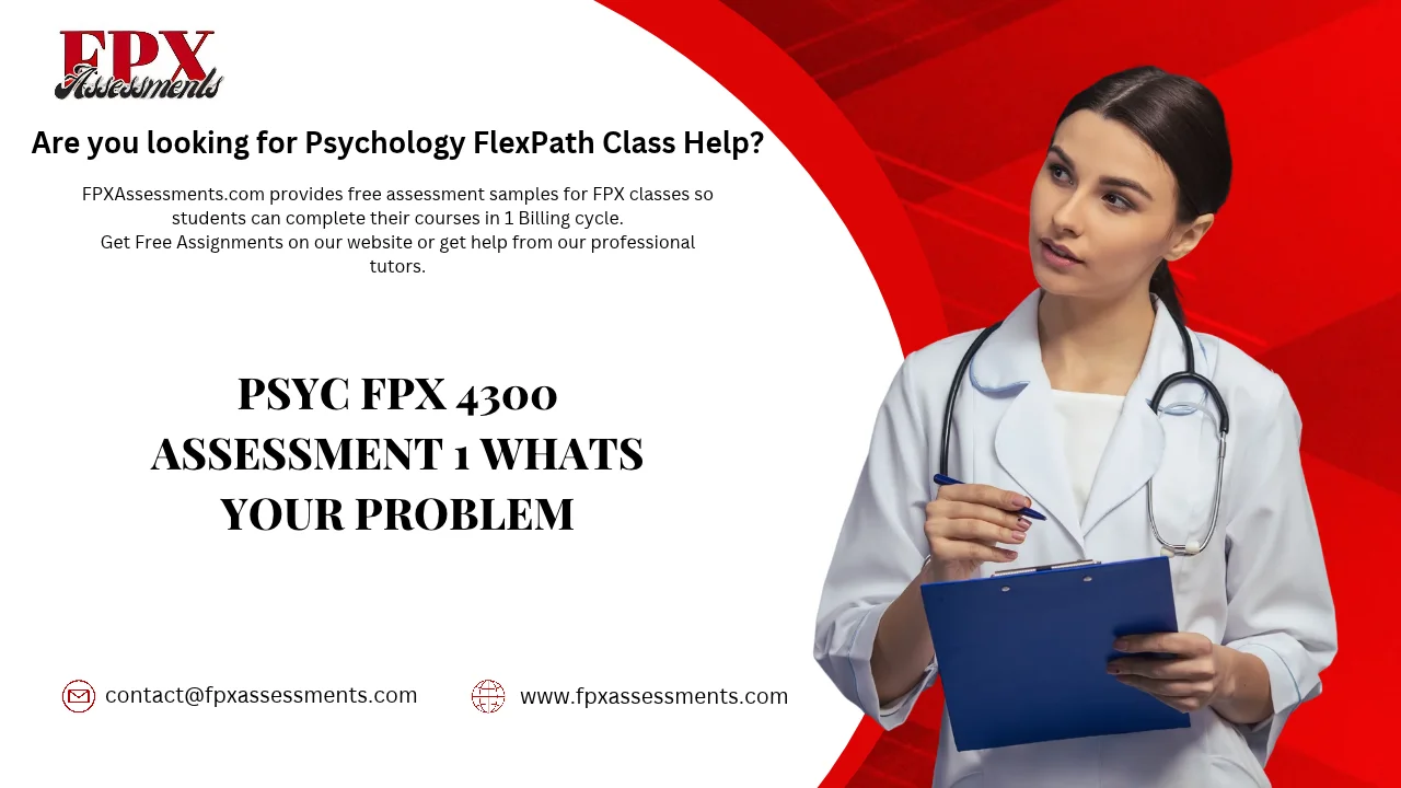 PSYC FPX 4300 Assessment 1 Whats Your Problem