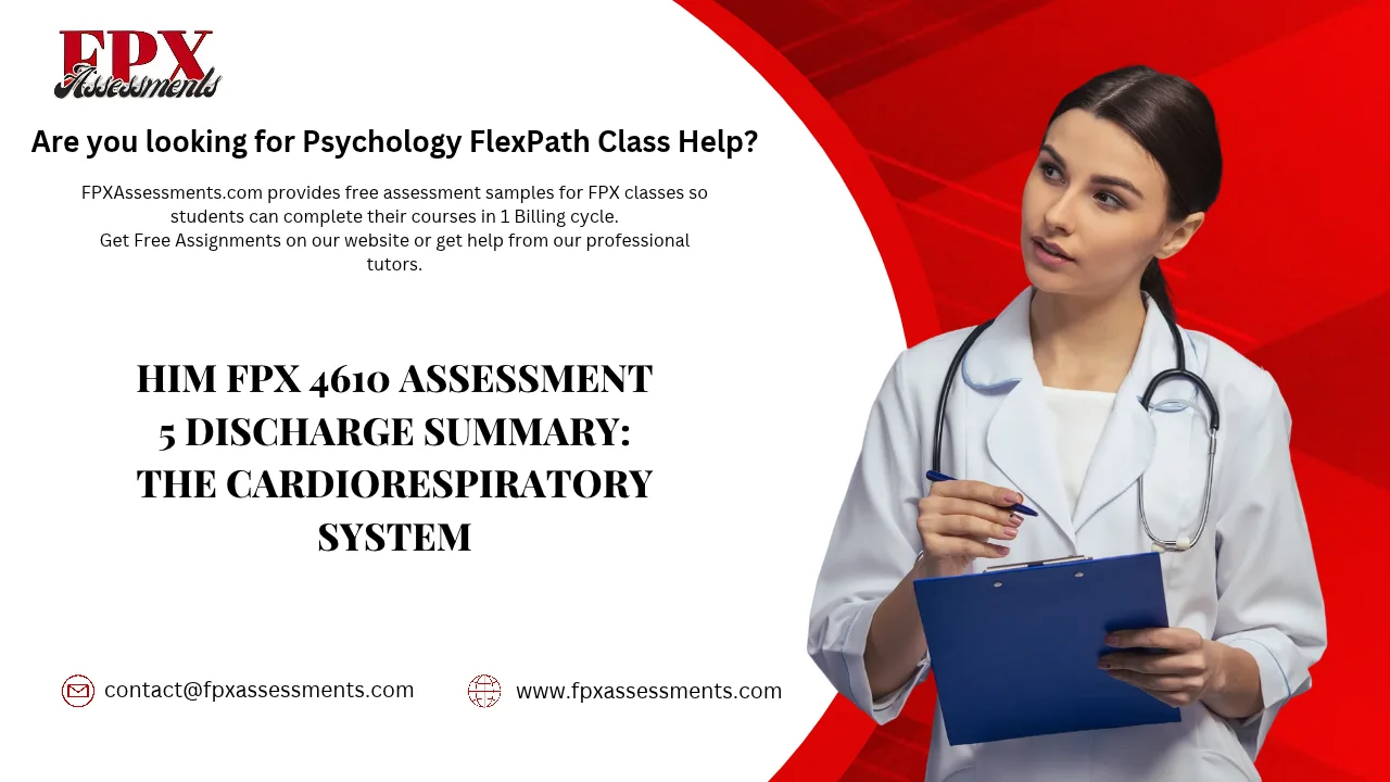 HIM FPX 4610 Assessment 5 Discharge Summary: The Cardiorespiratory System