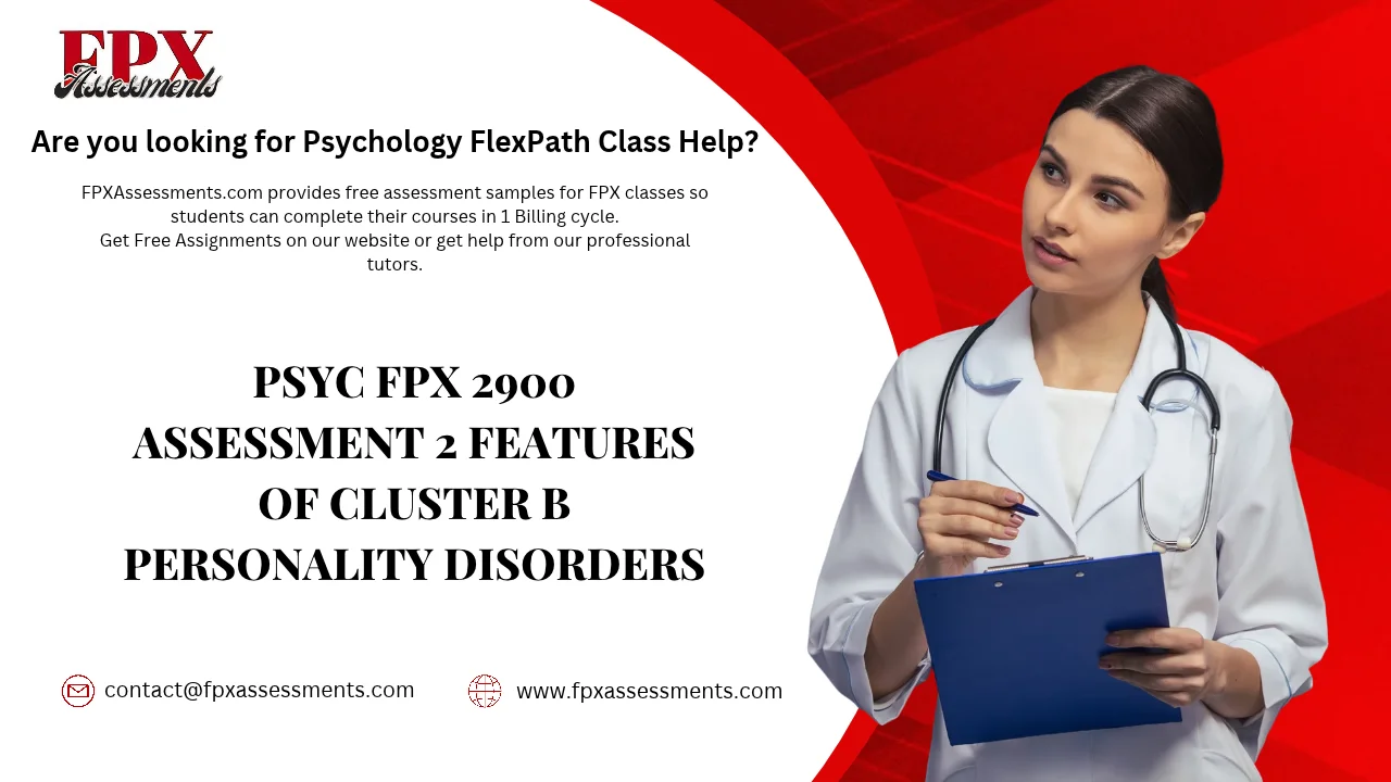 PSYC FPX 2900 Assessment 2 Features of Cluster B Personality Disorders