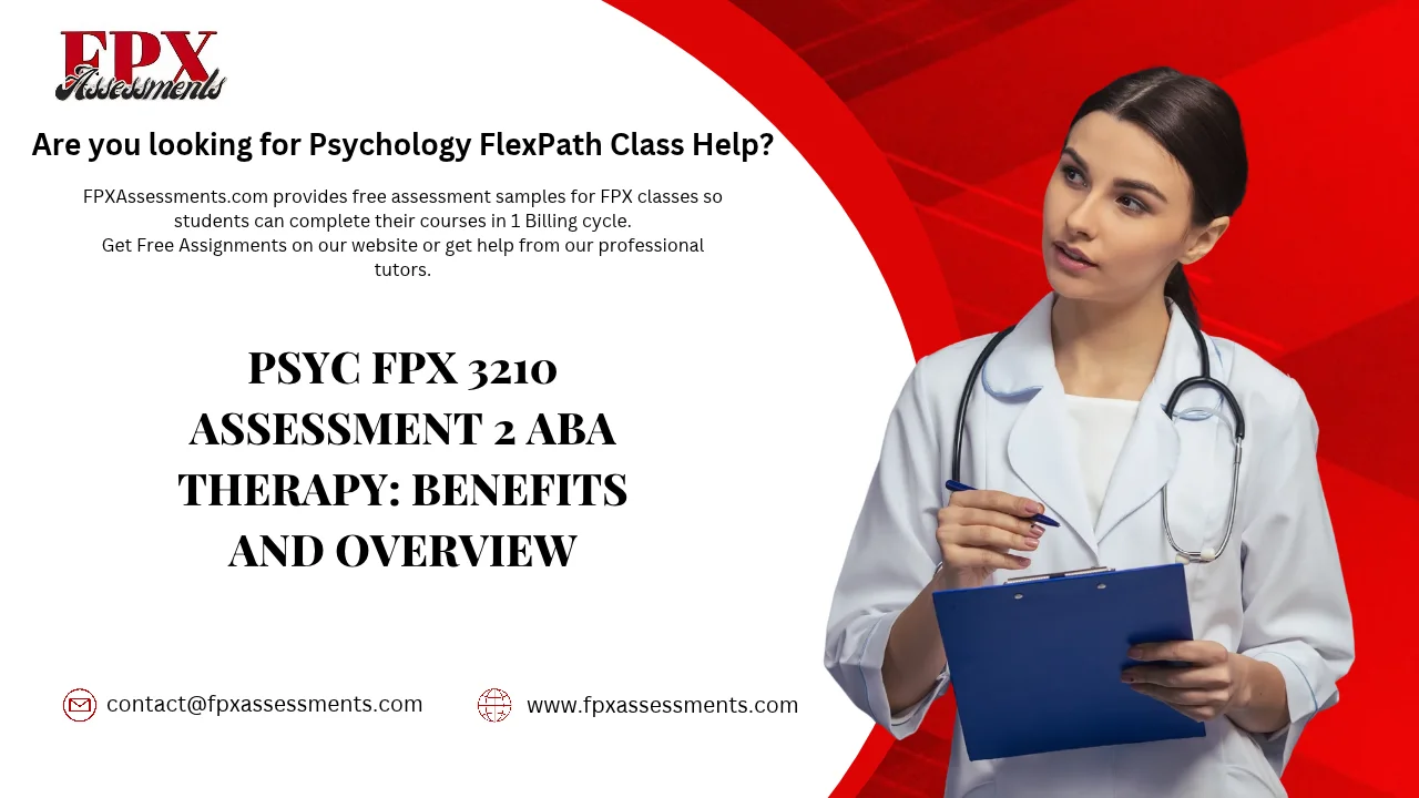 PSYC FPX 3210 Assessment 2 ABA Therapy: Benefits and Overview