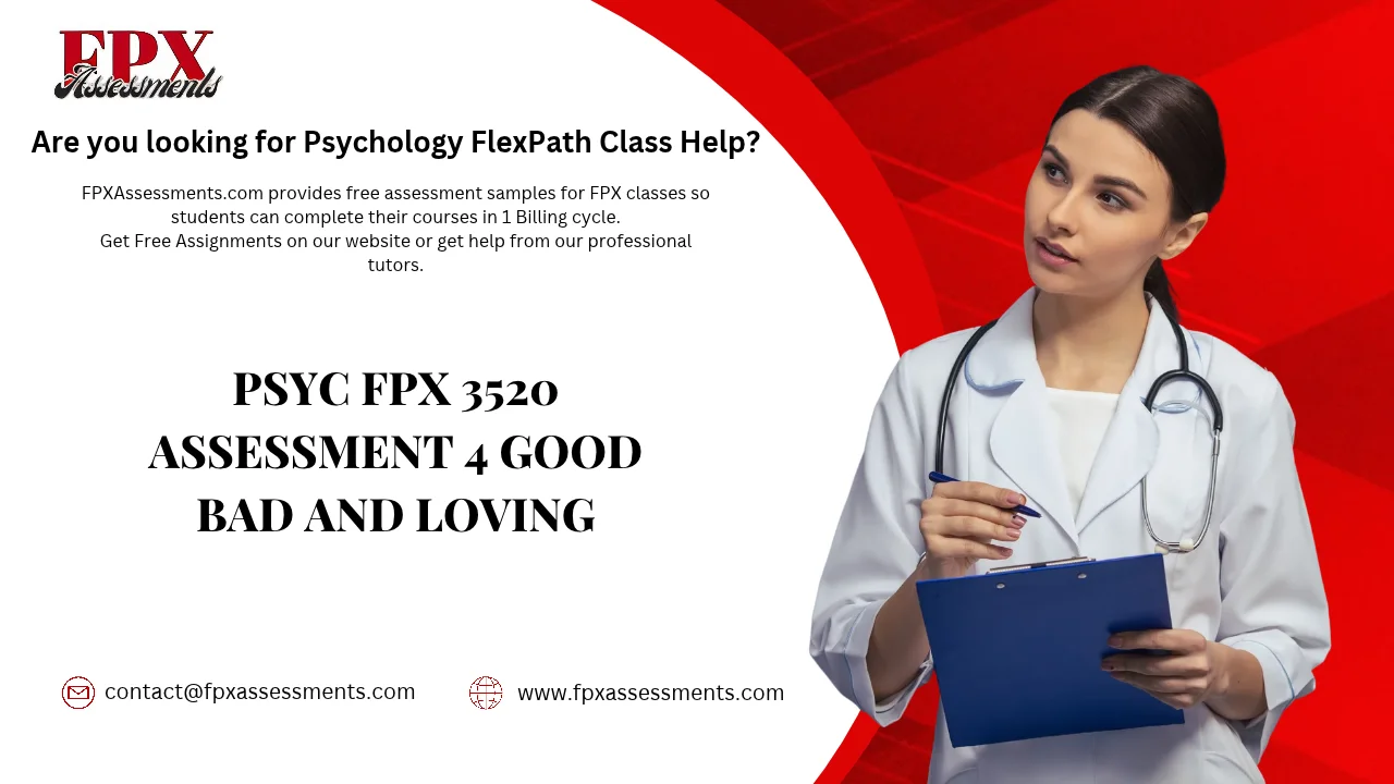 PSYC FPX 3520 Assessment 4 Good Bad and Loving