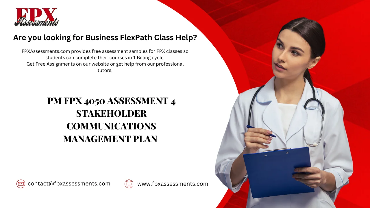 PM FPX 4050 Assessment 4 Stakeholder Communications Management Plan