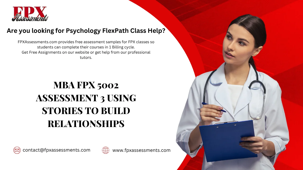 MBA FPX 5002 Assessment 3 Using Stories to Build Relationships