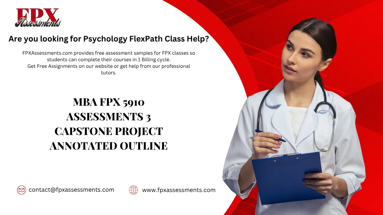 MBA FPX 5910 Assessments 3 Capstone Project Annotated Outline